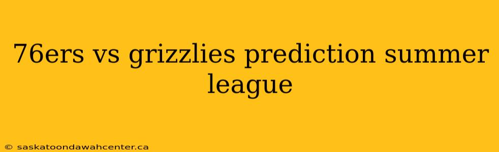 76ers vs grizzlies prediction summer league