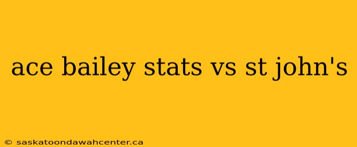 ace bailey stats vs st john's