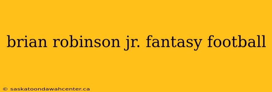 brian robinson jr. fantasy football