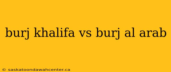 burj khalifa vs burj al arab