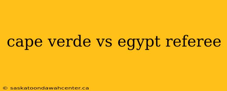 cape verde vs egypt referee