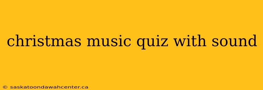 christmas music quiz with sound