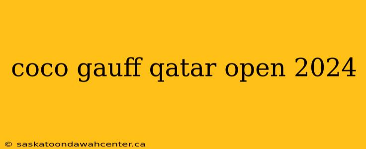 coco gauff qatar open 2024