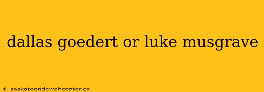 dallas goedert or luke musgrave