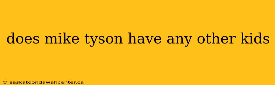 does mike tyson have any other kids