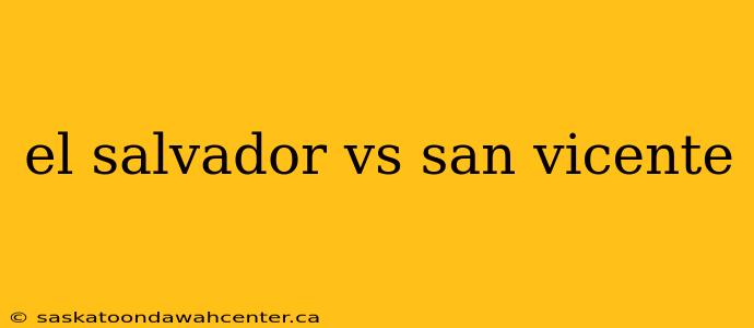 el salvador vs san vicente