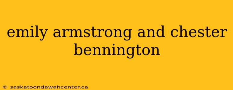 emily armstrong and chester bennington