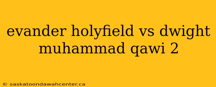 evander holyfield vs dwight muhammad qawi 2