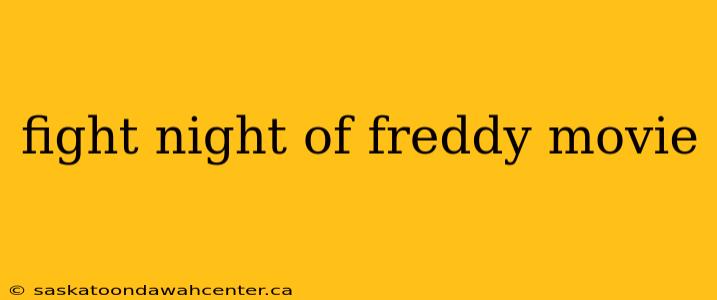 fight night of freddy movie