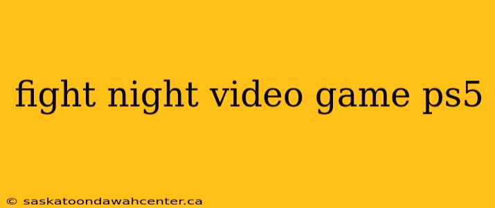 fight night video game ps5