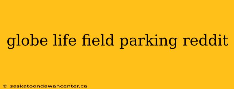 globe life field parking reddit