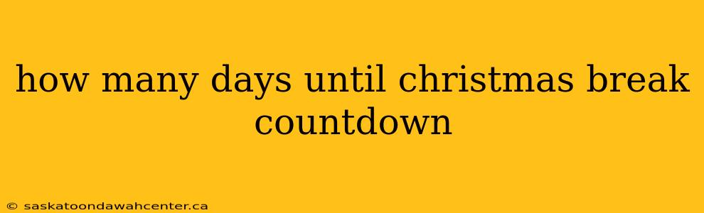 how many days until christmas break countdown