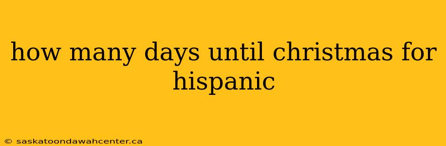 how many days until christmas for hispanic