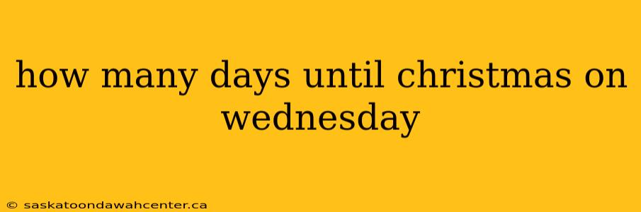 how many days until christmas on wednesday