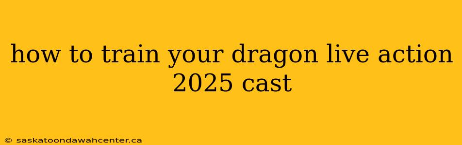 how to train your dragon live action 2025 cast