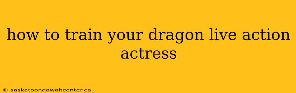 how to train your dragon live action actress