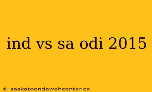 ind vs sa odi 2015