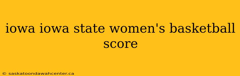 iowa iowa state women's basketball score