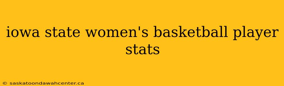 iowa state women's basketball player stats