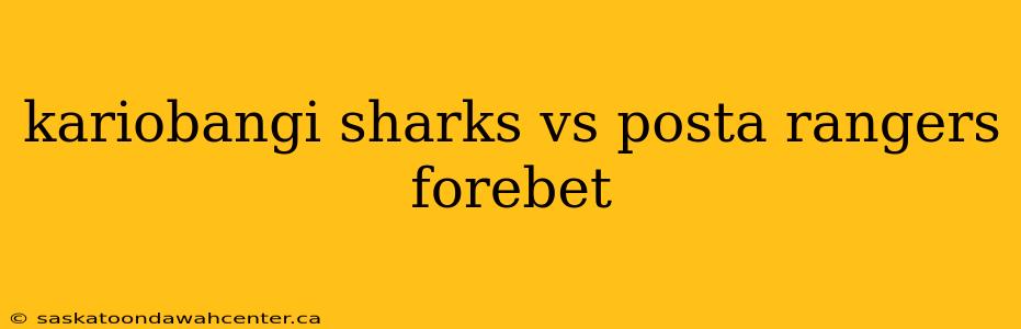 kariobangi sharks vs posta rangers forebet