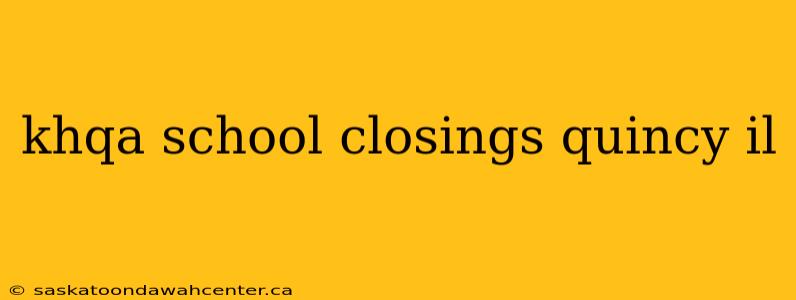 khqa school closings quincy il