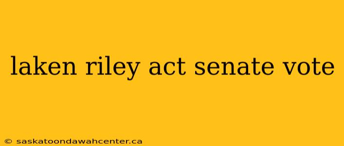 laken riley act senate vote