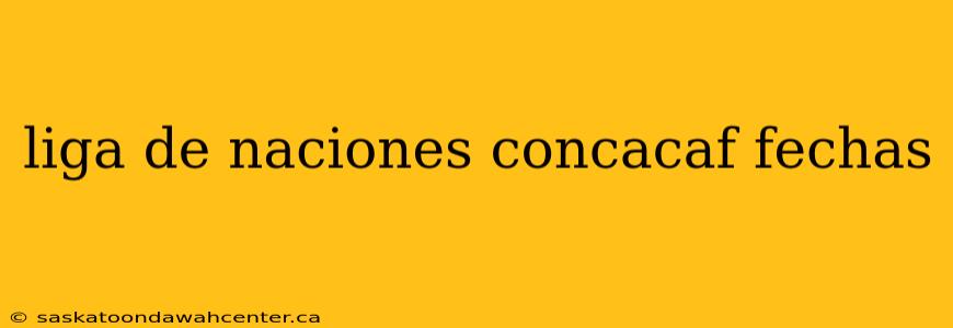 liga de naciones concacaf fechas