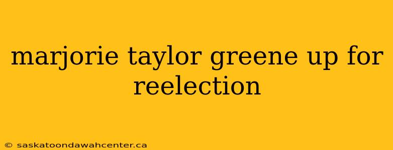 marjorie taylor greene up for reelection