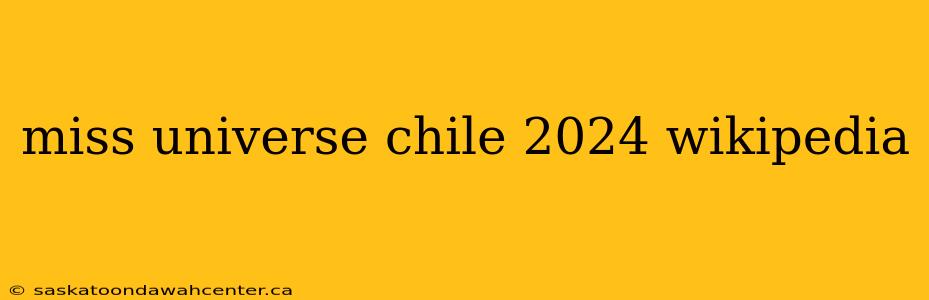 miss universe chile 2024 wikipedia