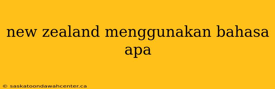 new zealand menggunakan bahasa apa