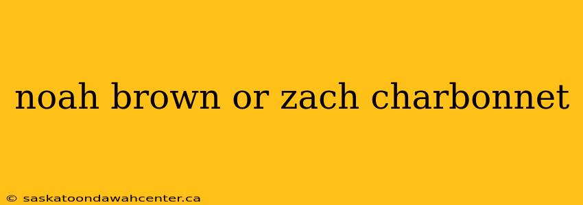 noah brown or zach charbonnet