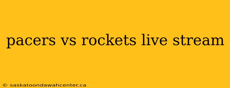 pacers vs rockets live stream