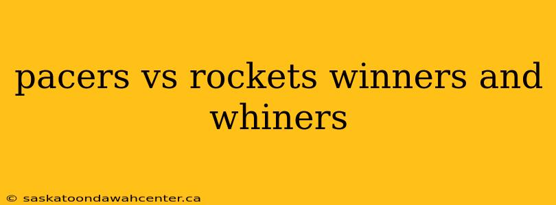 pacers vs rockets winners and whiners