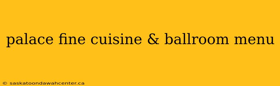 palace fine cuisine & ballroom menu