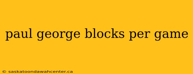 paul george blocks per game