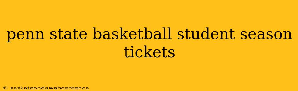 penn state basketball student season tickets