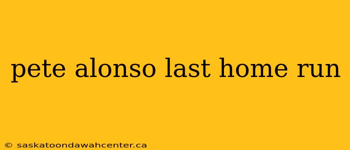 pete alonso last home run