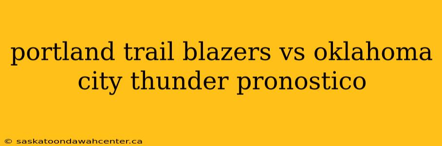 portland trail blazers vs oklahoma city thunder pronostico