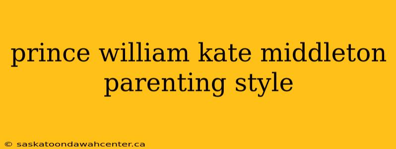 prince william kate middleton parenting style