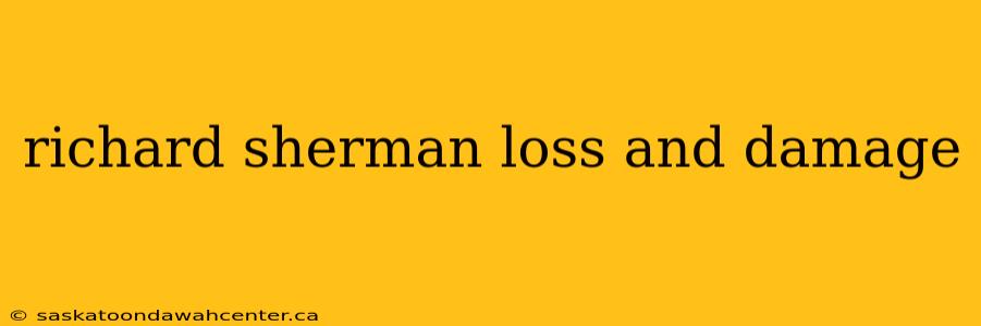 richard sherman loss and damage