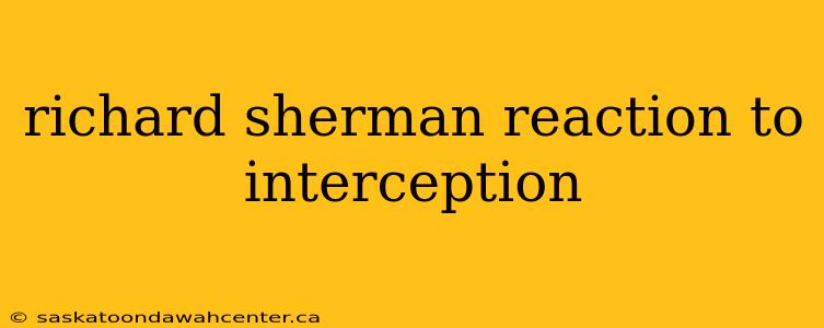 richard sherman reaction to interception