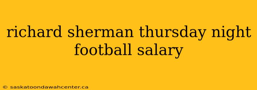 richard sherman thursday night football salary