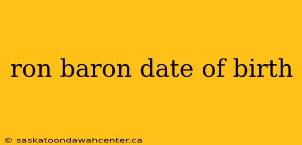 ron baron date of birth