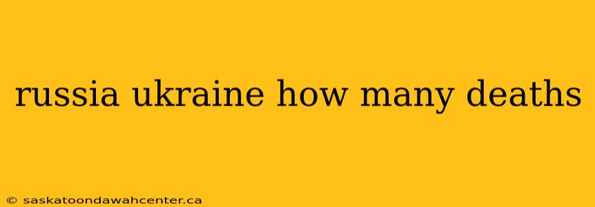 russia ukraine how many deaths