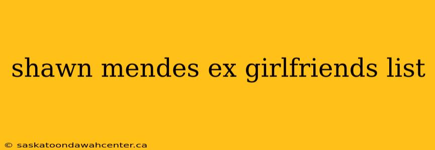 shawn mendes ex girlfriends list