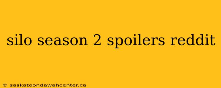 silo season 2 spoilers reddit