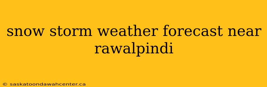 snow storm weather forecast near rawalpindi