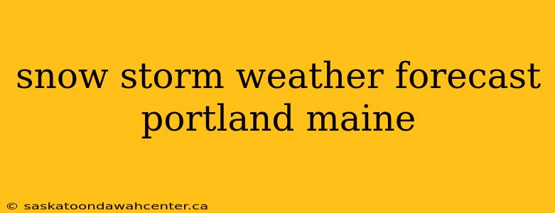 snow storm weather forecast portland maine