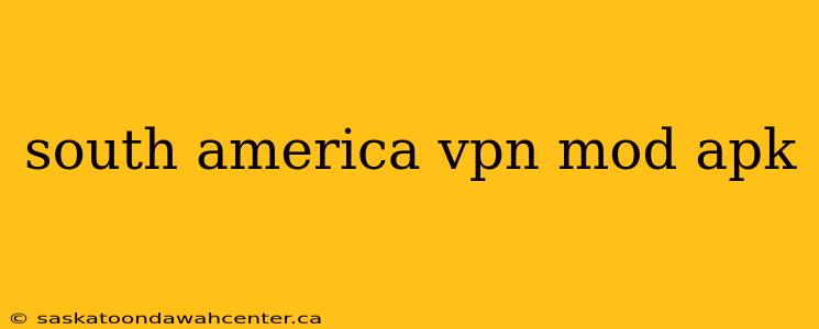 south america vpn mod apk