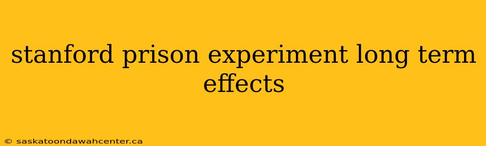 stanford prison experiment long term effects